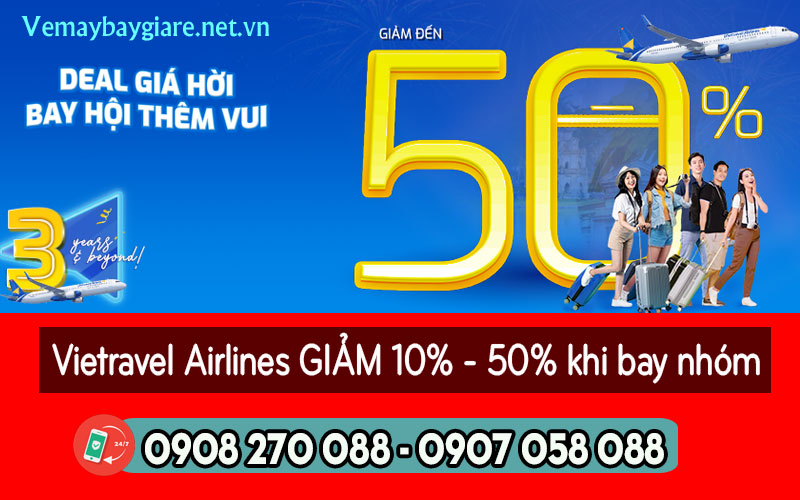 Vietravel Airlines GIẢM 10% - 50% khi bay nhóm!