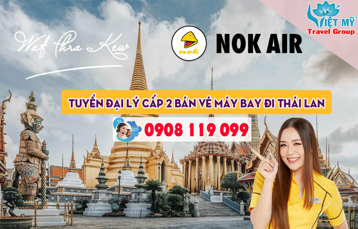 Tuyển đại lý cấp 2 bán vé máy bay Nok Air Thái Lan