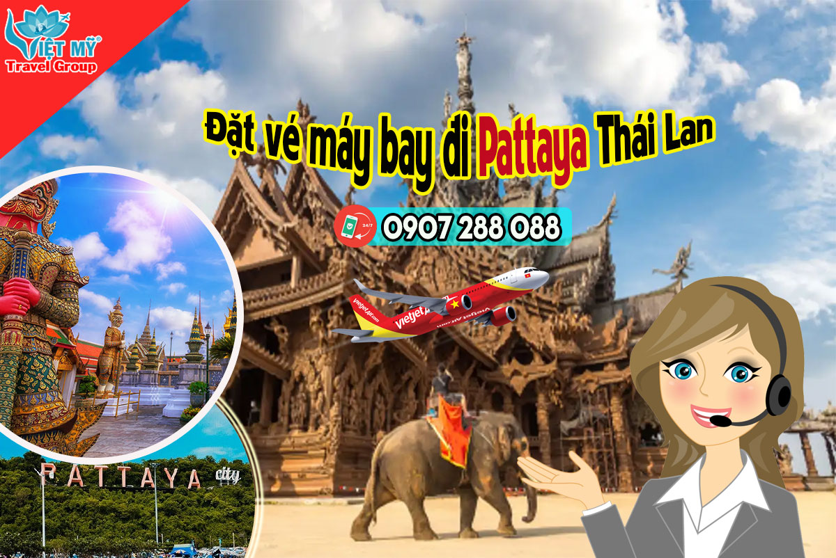 Đặt vé bay từ Việt Nam đến Pattaya Thái Lan như thế nào