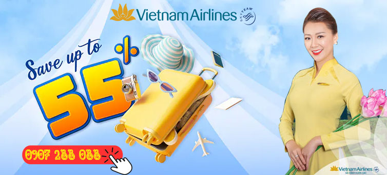 Tiết kiệm 55% khi mua hành lý trả trước Vietnam Airlines!