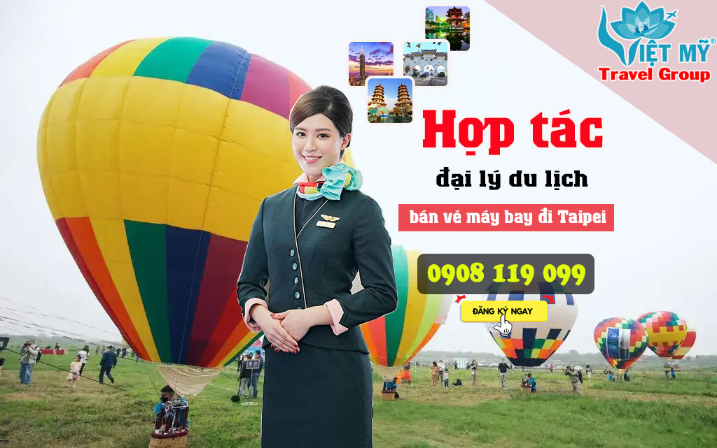 Hợp tác đại lý du lịch bán vé máy bay đi Taipei Đài Loan