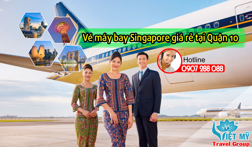Vé máy bay Singapore giá rẻ tại Quận 10 Tp. Hcm