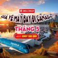 Giá vé máy bay đi Canada tháng 5