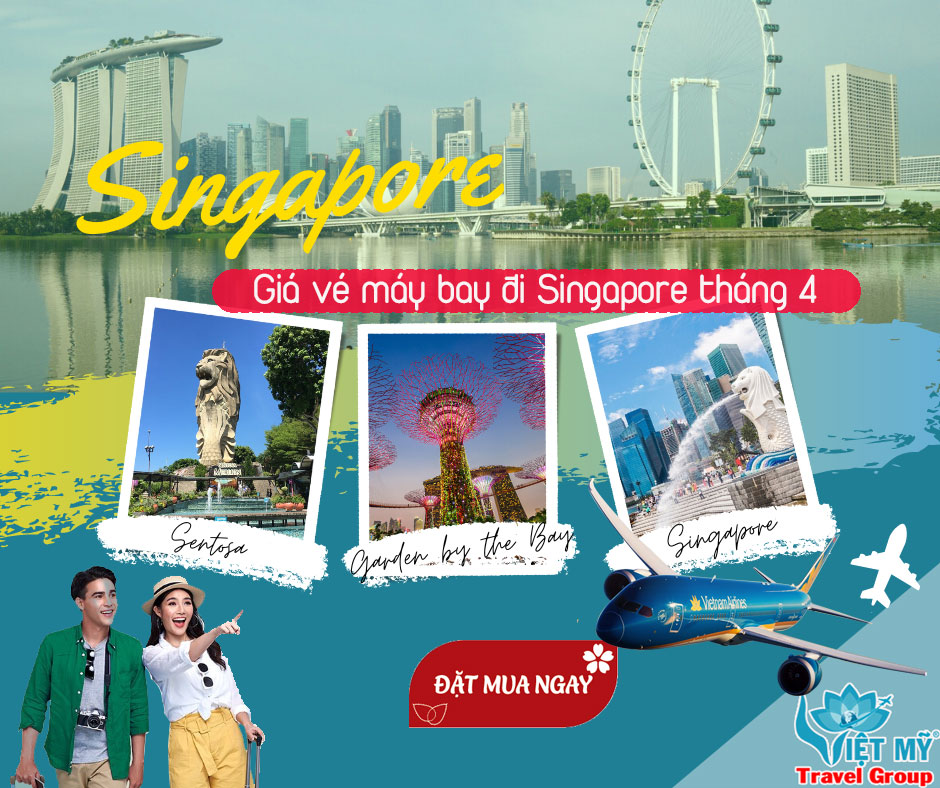 Săn vé máy bay giá rẻ trong tháng 4 đi Singapore