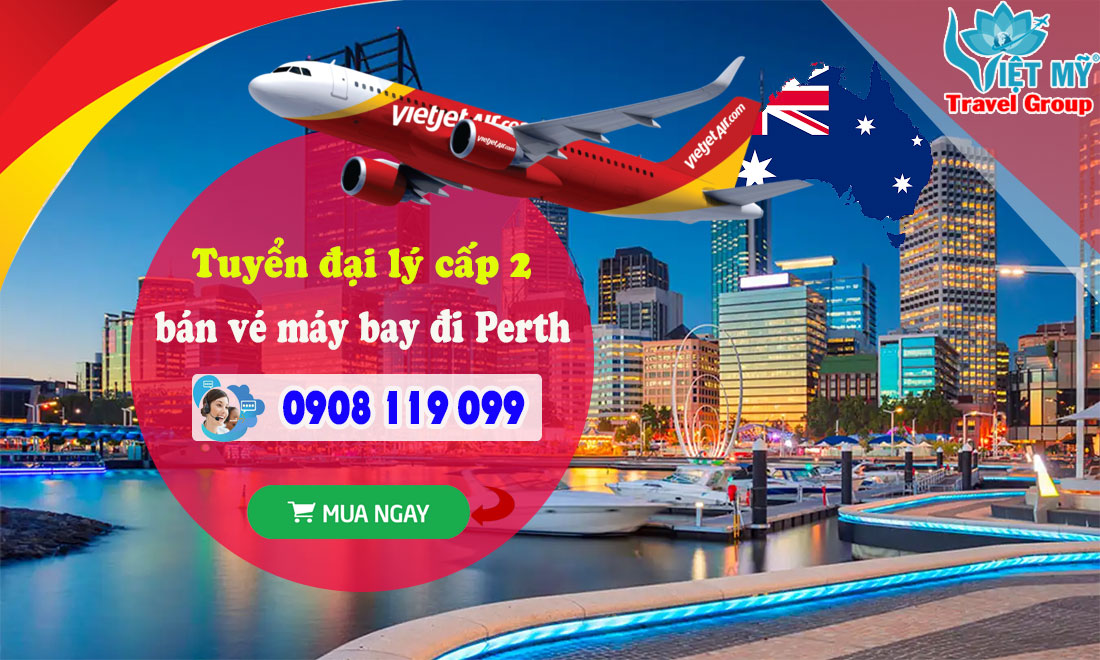 Tuyển đại lý cấp 2 bán vé máy bay đi Perth Úc