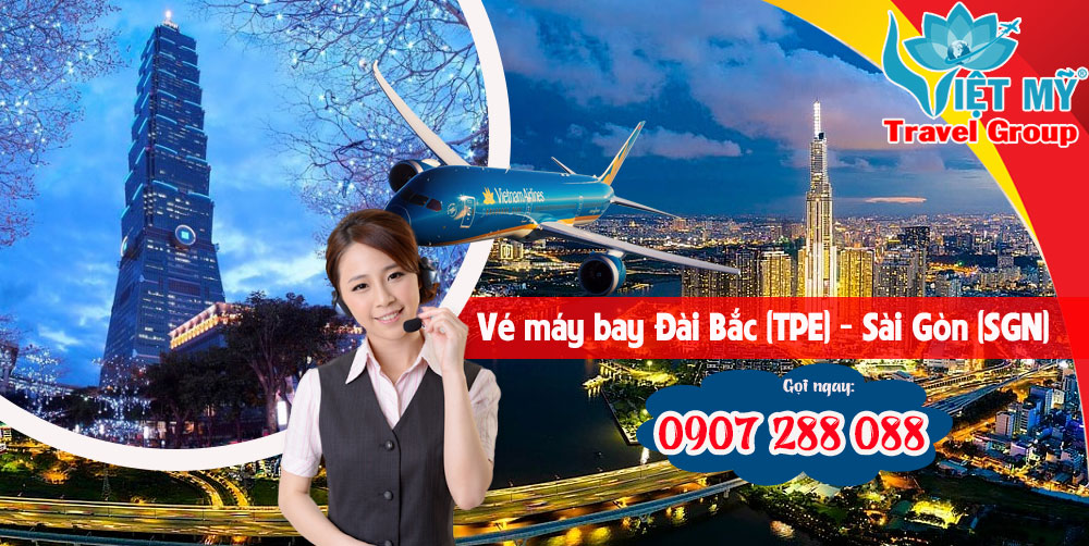 Vé máy bay Đài Bắc (TPE) - Sài Gòn (SGN)