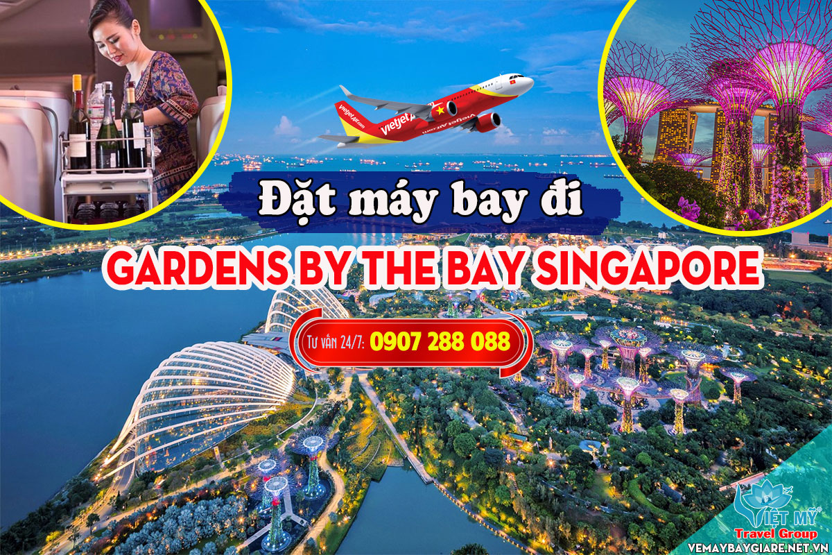Đặt máy bay đi Gardens by the Bay Singapore