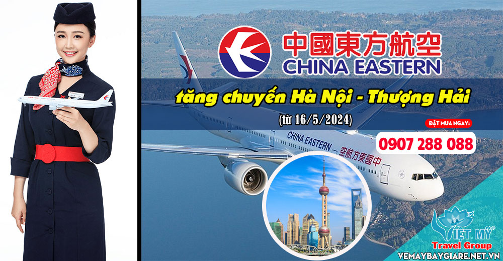 China Eastern Airlines tăng chuyến Hà Nội - Thượng Hải