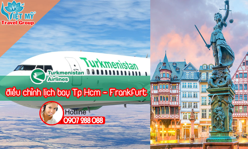 Turkmenistan Airlines điều chỉnh lịch bay Tp Hcm - Frankfurt