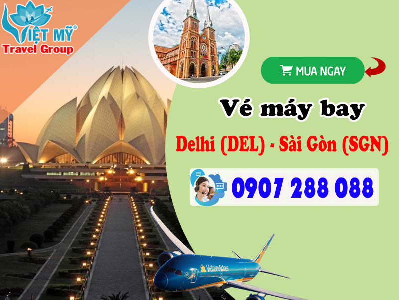 Vé máy bay Delhi (DEL) - Sài Gòn (SGN)