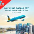 Trải nghiệm "siêu máy bay" thân rộng BOEING 787 bay tới Singapore cùng Vietnam Airlines!