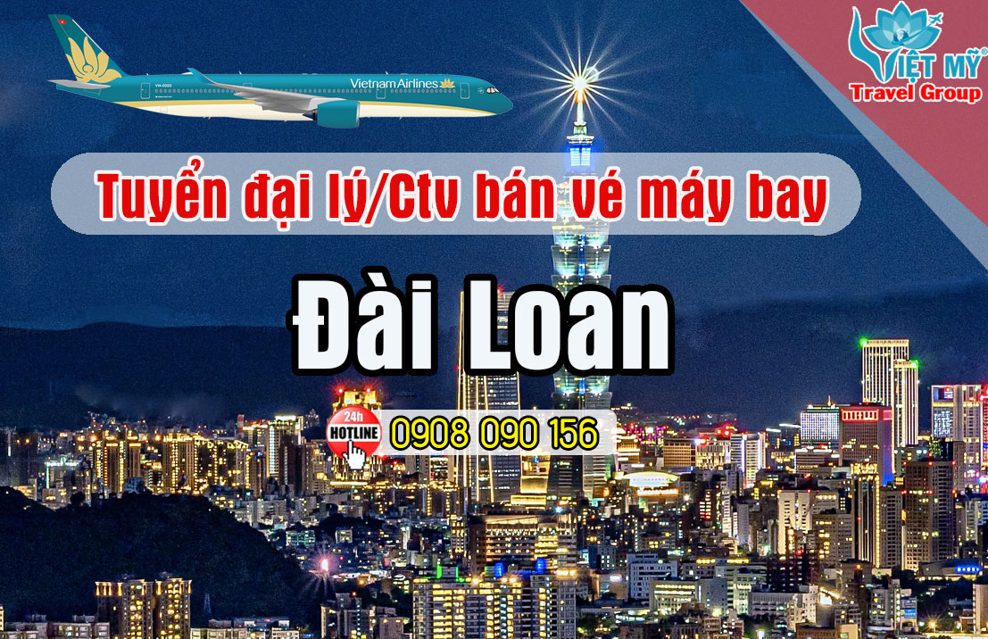 Mời hợp tác kinh doanh vé máy bay quốc tế đi Đài Loan