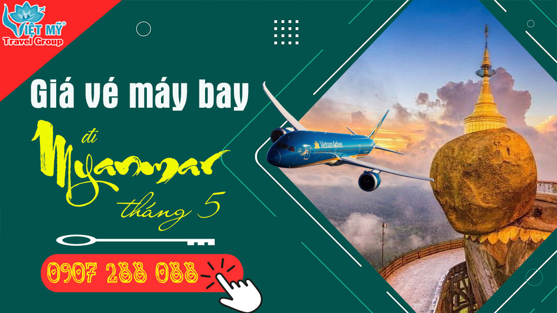 Giá vé máy bay đi Myanmar tháng 5