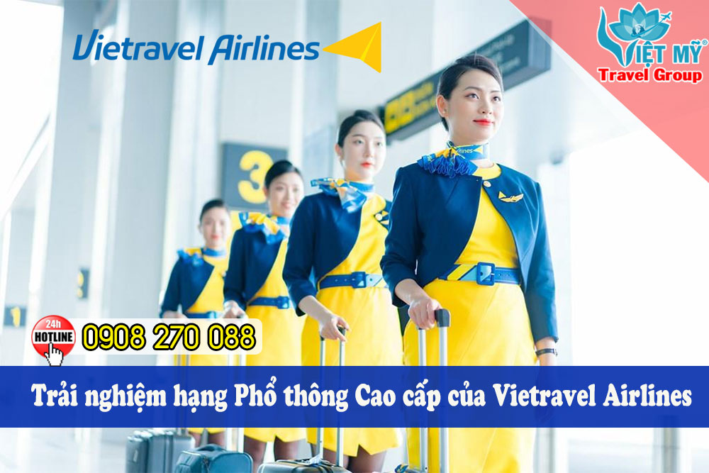 Hãy trải nghiệm dịch vụ 𝐏𝐫𝐞𝐦𝐢𝐮𝐦 𝐄𝐜𝐨𝐧𝐨𝐦𝐲 của Vietravel Airlines
