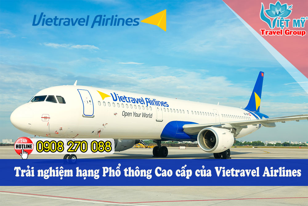 Hãy trải nghiệm dịch vụ 𝐏𝐫𝐞𝐦𝐢𝐮𝐦 𝐄𝐜𝐨𝐧𝐨𝐦𝐲 của Vietravel Airlines