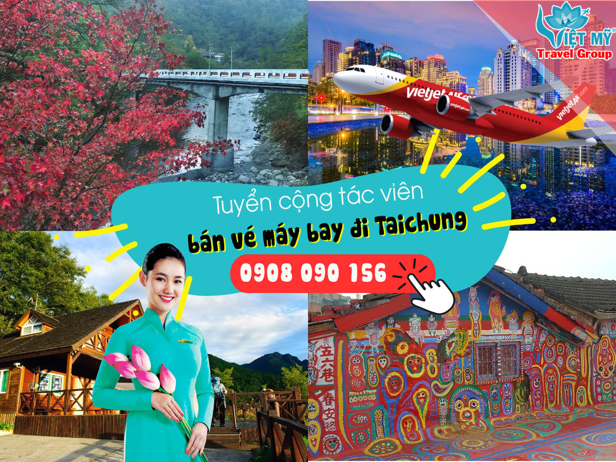 Tuyển đại lí cấp 2 bán vé máy bay đi Taichung Đài Loan
