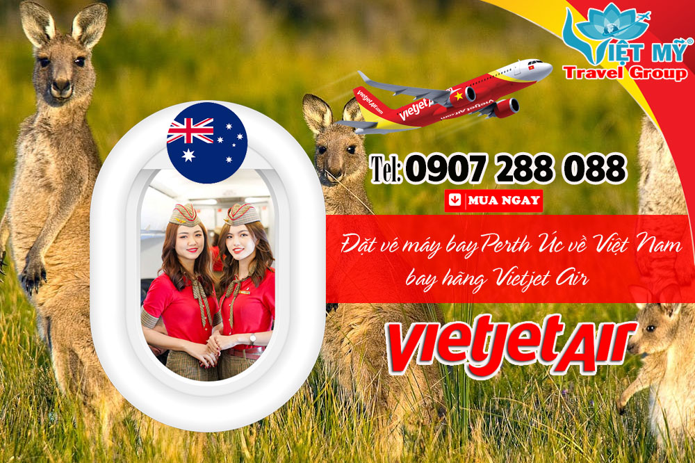 Đặt vé máy bay từ Perth Úc về Việt Nam bay hãng Vietjet Air