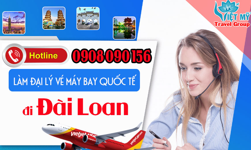 Hotline làm đại lý vé máy bay quốc tế đi Đài Loan