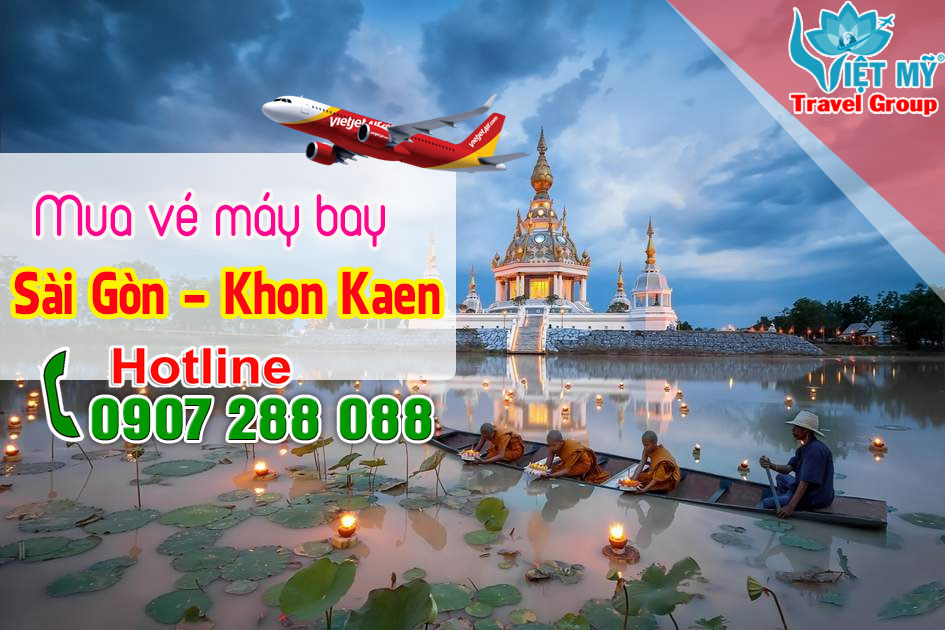 Mua vé máy bay Sài Gòn đi Khon Kaen