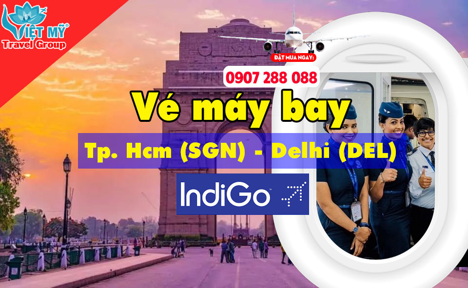 Vé máy bay Indigo TPHCM (SGN) - Delhi (DEL)