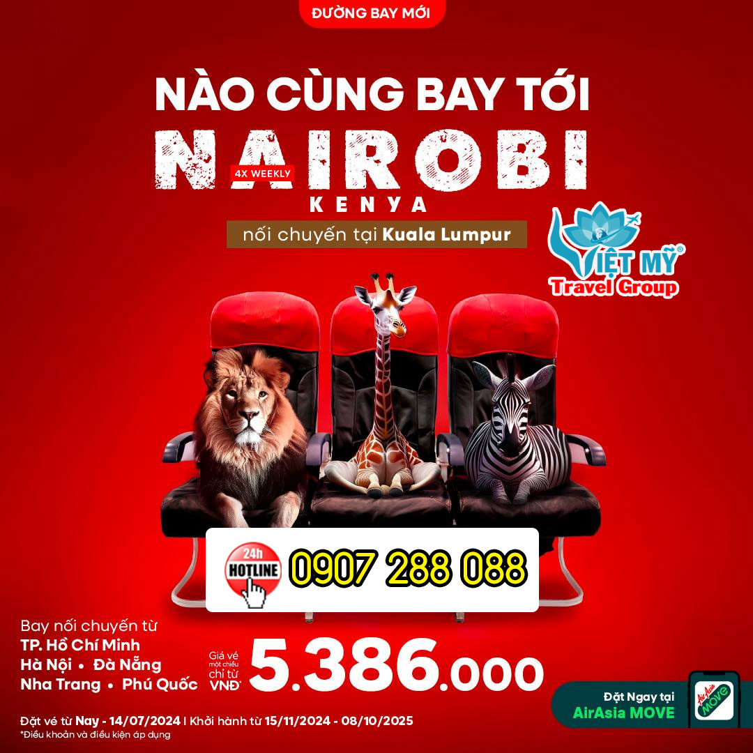 Bay cùng AirAsia đến Nairobi, nối chuyến tại Kuala Lumpur từ ngày 15.11.2024