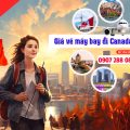 Giá vé máy bay đi Canada tháng 8