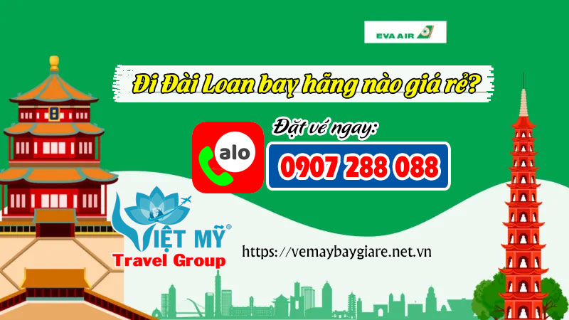 Đi Đài Loan bay hãng nào giá rẻ?