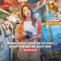 Những điểm Check-in HOT nhất Bangkok