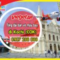 Tổng đài bán vé máy bay Vietjet đi Kochi (COK) Ấn Độ