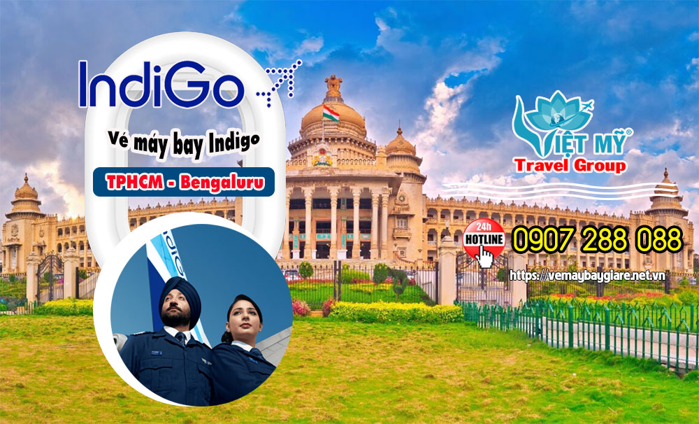 Vé máy bay Indigo TPHCM (SGN) - Bengaluru (BLR)