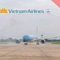 BOEING 787-10 GIA NHẬP ĐỘI TÀU BAY VIETNAM AIRLINES