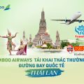 Bamboo Airways khai thác trở lại TpHcm - Bangkok