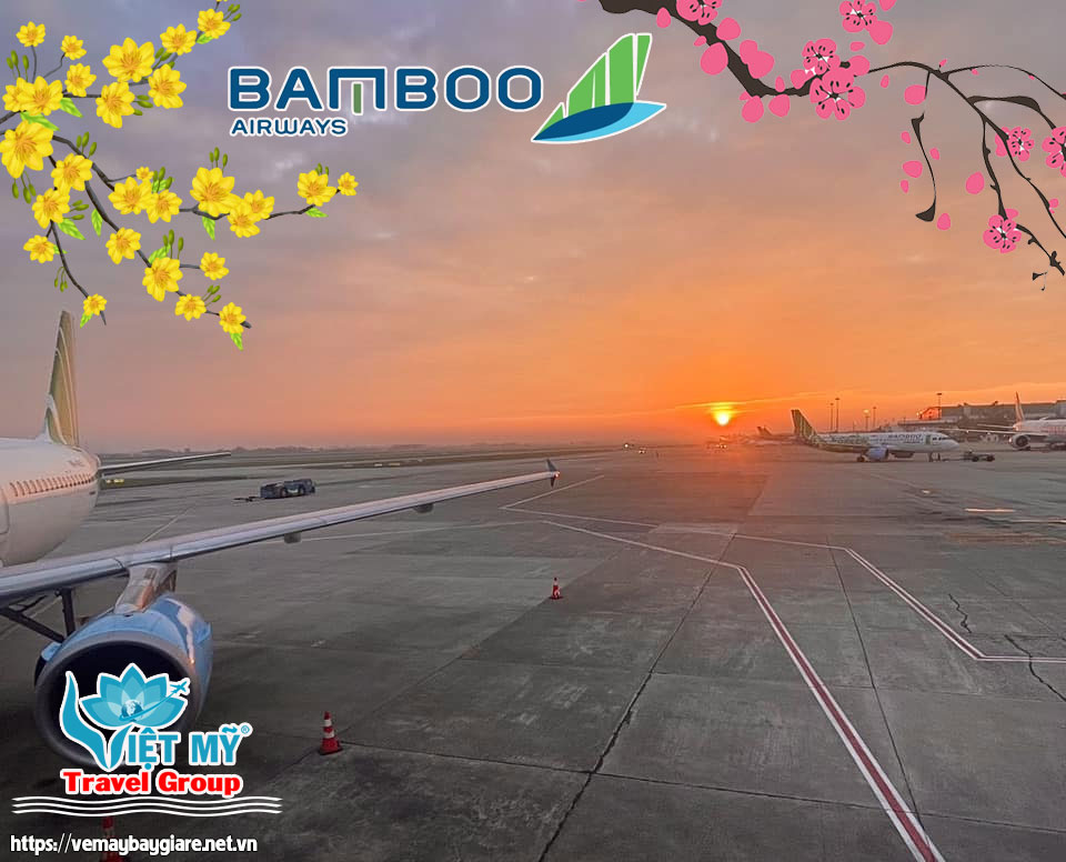 Vé máy bay cho Tết Nguyên Đán Ất Tỵ 2025 Bamboo Airways