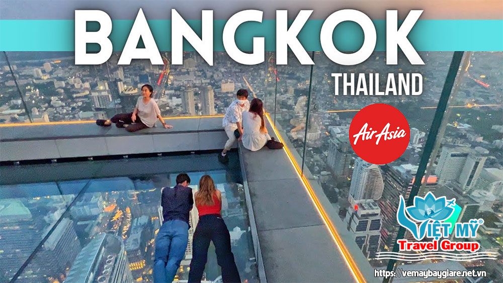 Gọi ngay VIỆT MỸ săn vé Nha Trang - Bangkok hãng Air Asia
