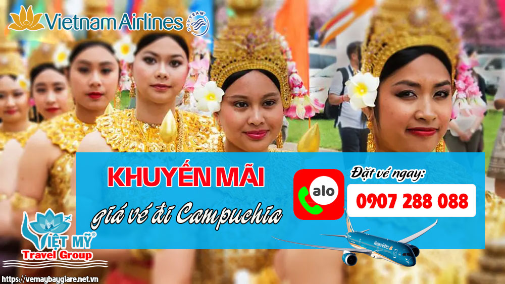 KHUYẾN MÃI giá vé đi Campuchia từ Vietnam Airlines