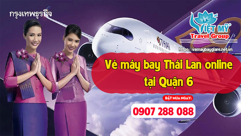 Vé máy bay Thái Lan online tại Quận 6