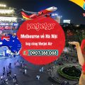 Melbourne về Hà Nội bay hãng hàng không Vietjet Air