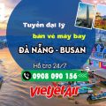 Tuyển đại lý bán vé máy bay Đà Nẵng đi Busan Hàn Quốc