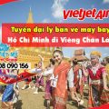 Tuyển đại lý bán vé máy bay Hồ Chí Minh đi Viêng Chăn Lào