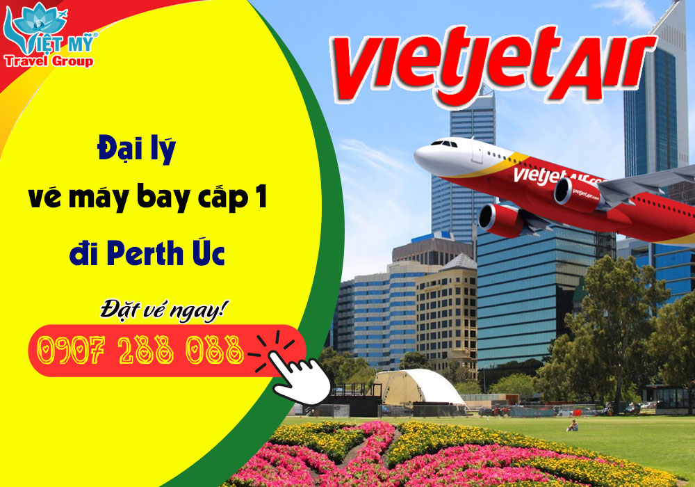 Đại lý vé máy bay cấp 1 đi Perth Úc hãng Vietjet Air