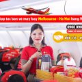 Hợp tác bán vé máy bay Melbourne Hà Nội hãng Vietjet