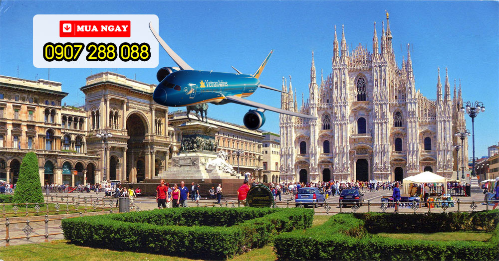 ƯU ĐÃI KHAI TRƯƠNG ĐƯỜNG BAY HÀ NỘI - MILAN (Ý)