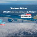 Tin hàng không - Vietnam Airlines lọt top 20 hãng hàng không tốt nhất thế giới