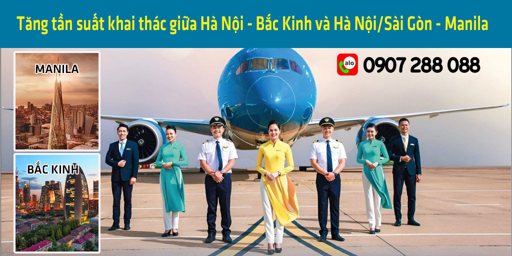 Vietnam Airlines tăng tần suất khai thác giữa Hà Nội - Bắc Kinh và Hà Nội/Sài Gòn - Manila