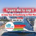 Tuyển đại lý cấp 2 vé máy bay đi Kaohsiung từ Việt Nam
