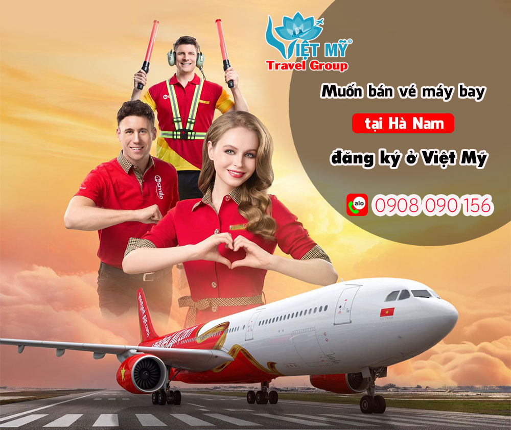 Muốn bán vé máy bay tại Hà Nam đăng ký ở Việt Mỹ