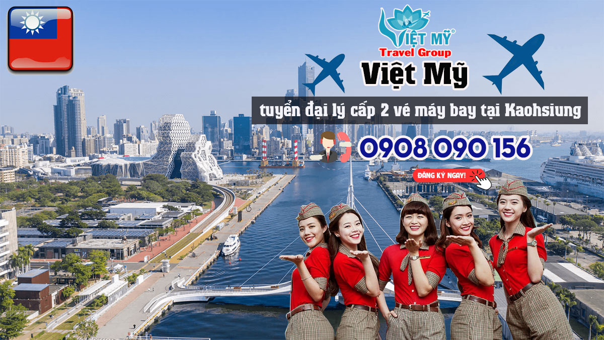 Việt Mỹ tuyển đại lý cấp 2 vé máy bay tại Kaohsiung