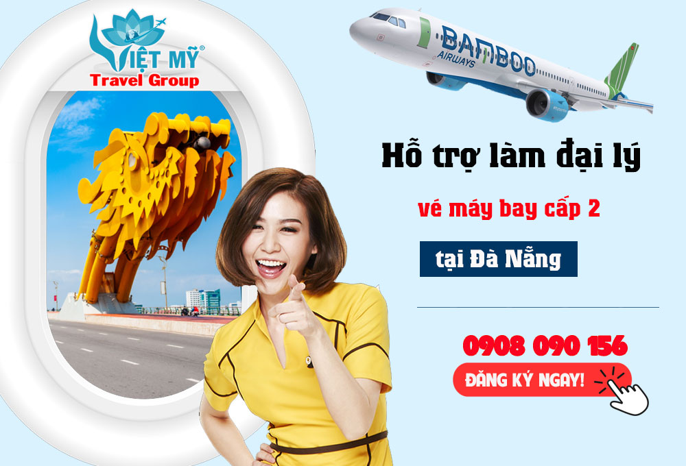 Hỗ trợ làm đại lý vé máy bay cấp 2 tại Đà Nẵng