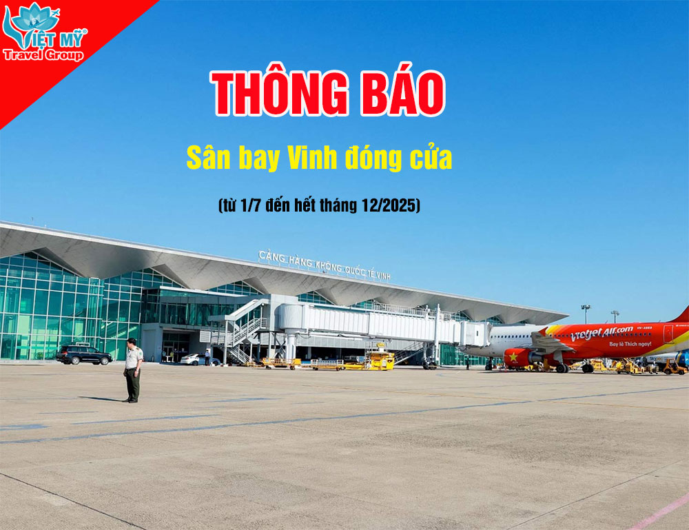 Thông Báo: Sân bay Vinh đóng cửa từ 1/7 đến hết tháng 12/2025