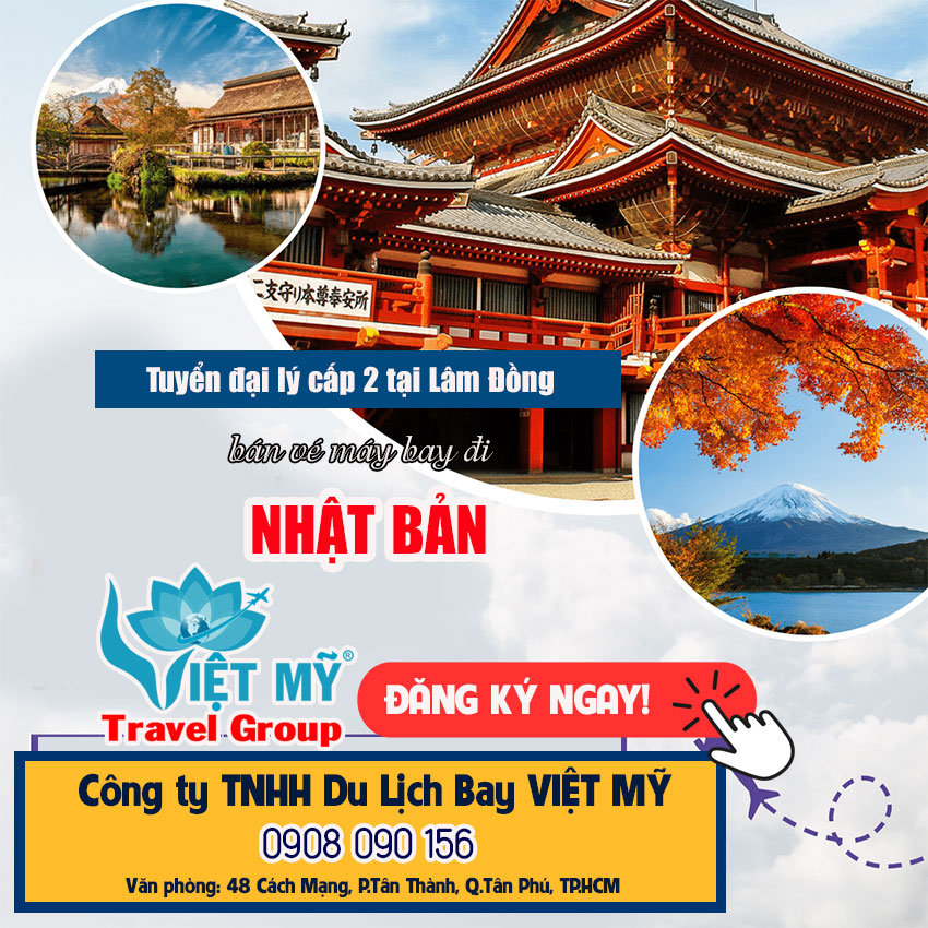 Tuyển đại lý cấp 2 tại Lâm Đồng bán vé máy bay đi Nhật Bản